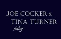 Tina Turnerfeeling &amp; Joe Cockerfeeling