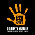 Pm5 - Die Partymugger