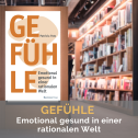 Gefühle - Emotional gesund in einer rationalen Welt Patrizia Patz