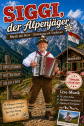 Siggi, der Alpenjäger Siggi & sein mobiles Akkordeon