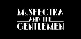 Ms. Spectra and the Gentlemen