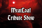 Meatloaf Tribute Show