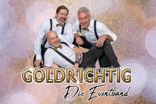 GOLDRICHTIG - die Eventband!