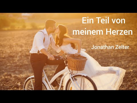 Video: Ein Teil von meinem Herzen (Jonathan Zelter)