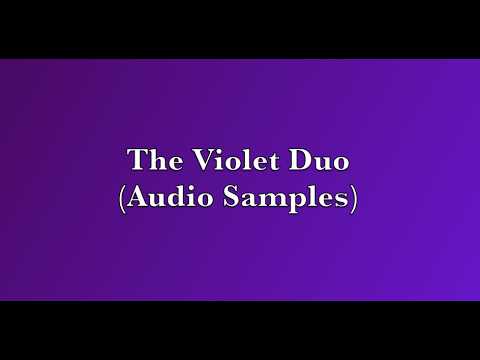 Video: The Violet Duo - Audio Samples