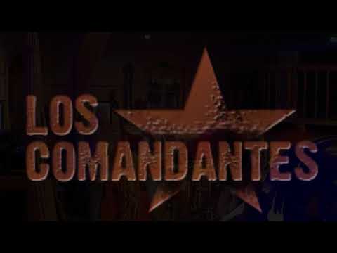 Video: Los Comandantes