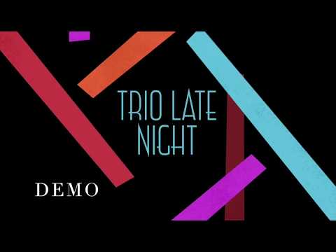Video: Trio Late Night Demo Mix 