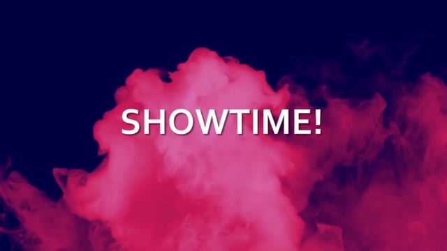 Video: SHOWTIME!