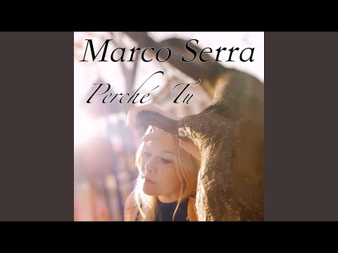 Video: Marco Serra (Perche´ Tu)