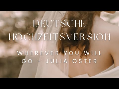 Video: Deutsche Hochzeitsversion - Wherever you will go