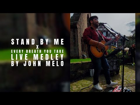 Video: Stand By Me x Every Breath You Take – Live Medley Cover by John Melo