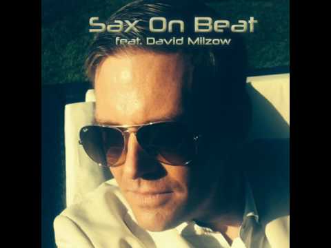 Video: Sax On Beat- feat. David Milzow