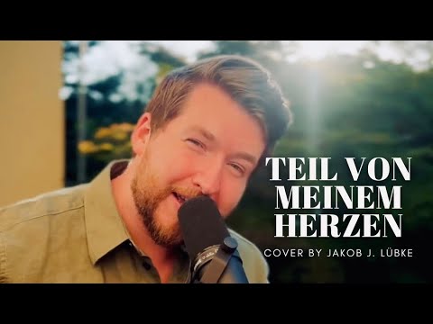 Video: Ein Teil von meinem Herzen - Jonathan Zelter (Cover Jakob J. Lübke)