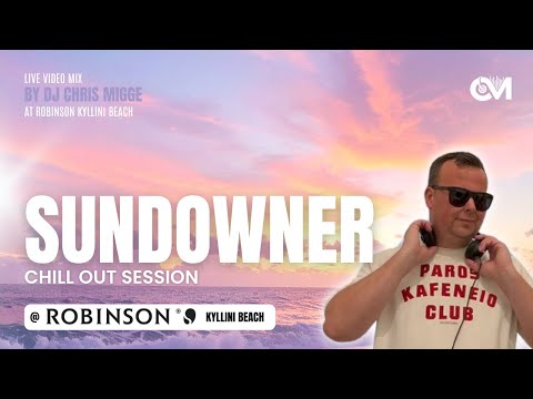 Video: Sundowner Mix @ Robinson Kyllini 2025