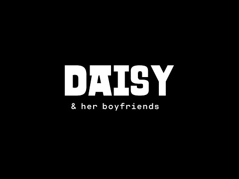 Video: Daisy &amp; Her Boyfriends - Demo 1