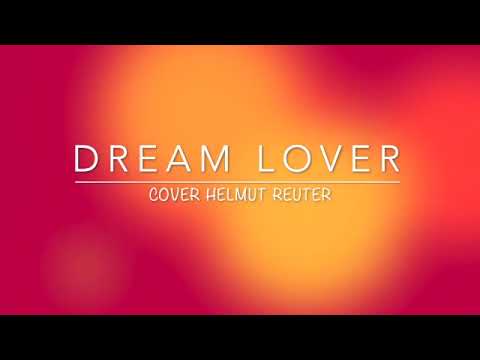 Video: Dream Lover Cover Helmut Reuter