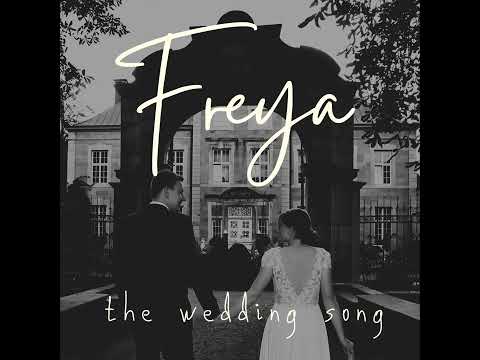 Video: the wedding song - Freya 