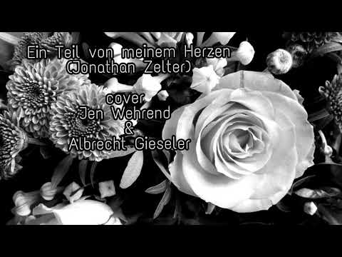 Video: Ein Teil von meinem Herzen (Jonathan Zelter) - covered by Jen Wehrend (vocals) &amp; Albrecht Gieseler (piano)
