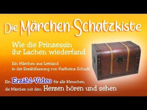 Video: &quot;Wie die Prinzessin ihr Lachen wiederfand&quot;: Lettisches Märchen, frei erzählt von Karlheinz Schudt
