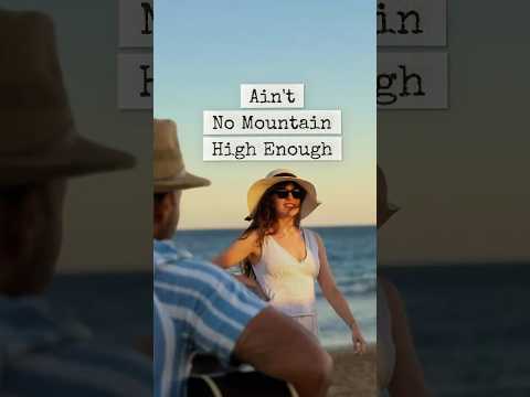 Video: Ain't no mountain high enough