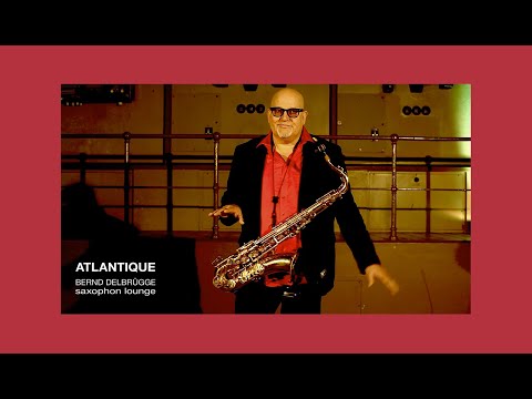 Video: Atlantique (Saxophon Lounge)