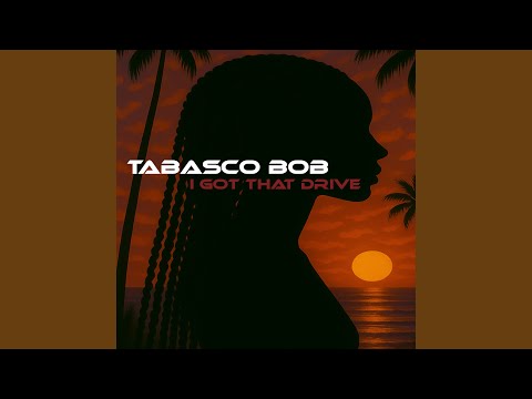 Video: Tabasco Bob - I Got That Drive