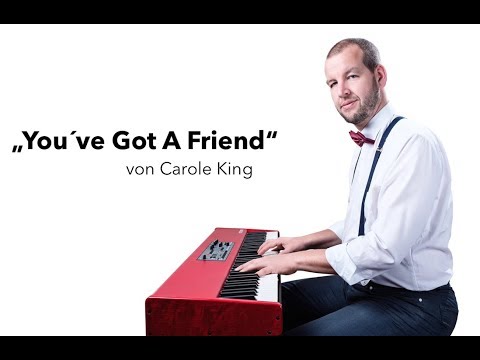 Video: Piano + Gesang // &quot;You´ve Got A Friend&quot; - Short Cover