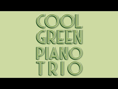 Video: Cool Green Piano Trio