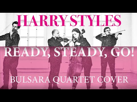 Video: Ready, Steady, Go! - Harry Styles - Bulsara Quartet Cover